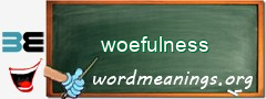 WordMeaning blackboard for woefulness